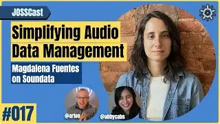 Setting the Standard for Audio Data Management &ndash; Magdalena Fuentes on Soundata | JOSSCast Ep.17