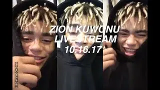 zion kuwonu livestream | 10.16.17