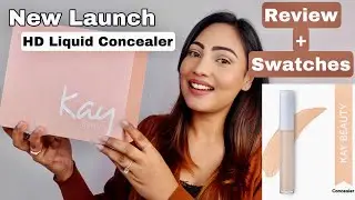KAY BEAUTY HD LIQUID CONCEALER || REVIEW+ SWATCHES | BeautyByRanjana