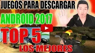 Juegos para Descargar Android 2017 │ TOP 5 MEJORES JUEGOS