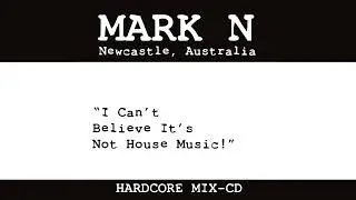 Mark N - I Can't Believe It's Not House Music