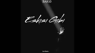 Bar10 - Eskisi Gibi (Official Audio)
