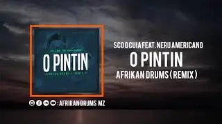 Scro Q Cuia Ft Ner&uacute; Americano - O Pintin (Afrikan Drums Remix)