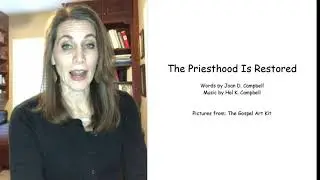 The Priesthood Is Restored = Cotton Creek Ward Primary Song