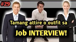 Tamang attire o outfit sa Job Interview | Tagalog Job Interview Tips and Tutorial