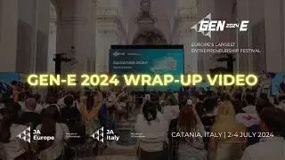 Gen-E 2024 European Entrepreneurship Festival | Highlights from Catania, Sicily