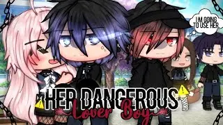 Her Dangerous Lover Boy | GCMM | Gacha Club Mini Movie