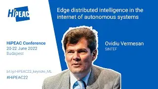 Edge distributed intelligence in the internet of autonomous systems – Ovidiu Vermesan, SINTEF
