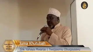 Shk Yahaya | Mwanje juma khutubah