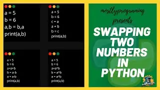#24 Swap two numbers in Python|Using 4 different methods| Complete Python course 2020| #GeekySundays