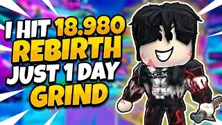 I HIT 18,980 REBIRTHS IN 1 DAY 😱 (INSANE GRIND) | Muscle Legends