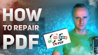 How to repair pdf? Fix corrupt pdf, recover it partially or completely