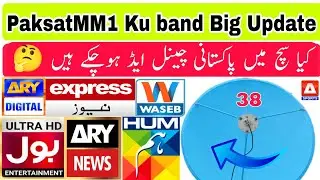 Big Update PaksatMM1 Ku Band,All Pakistani Channels add Check Satellite Paksat38e Ku , PTV bax