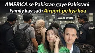 America se kai saal bad Pakistan gaye Pakistani family kay sath airport pe kya hoa #breakingnews