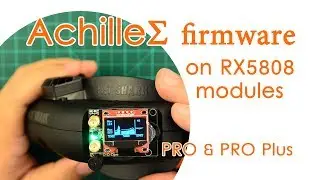 Achille&Sigma; firmware on RX5808 Pro & Pro PLUS: Flashing & Overview - QUICK GUIDE