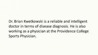 Dr. Brian Kwetkowski - A Dynamic and Visionary Leader