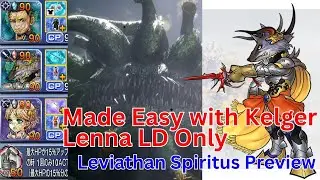 Made easy with Kelger - Lenna LD Only - Leviathan Spiritus Preview DFFOO