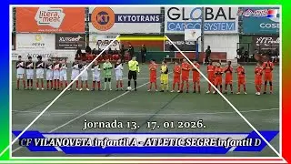 CF VILANOVETA infantil A - ATLETIC SEGRE infantil D 17.01 2026. jornada 13