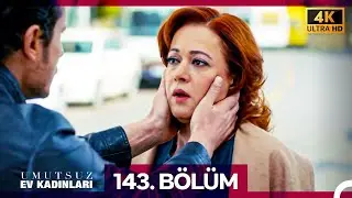Umutsuz Ev Kadınları 143. Bölüm (4K)