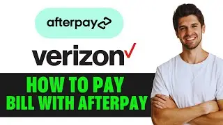 How To Pay Verizon Bill With Afterpay (2025)
