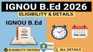 IGNOU B.Ed Admission 2026: Eligibility, Syllabus & Full Details in Odia #odiaexamguru #ignoubed 