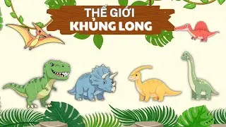🦕 Khám phá thế giới khủng long | T Rex, Brachiosaurus, Velociraptor Và Hơn Nữa!