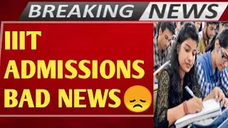 👍IIIT ADMISSIONS LATEST UPDATE 2022|HOW MANY MARKS NEEDED TO GET SEAT IN IIIT|IIIT ADMISSION PROCESS