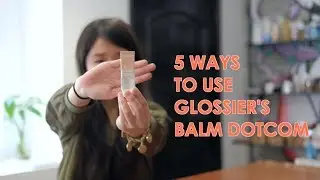 #CalyxtaCuts: 5 Ways to Use Glossier's Balm Dotcom!