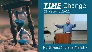 2-20-2022 - Time Change, 1Peter 1:17 (Aaron Breford) Timestamped