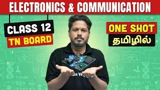 ELECTRONICS AND COMMUNICATION in One Shot | PHYSICS in Tamil | Class 12 TN Board