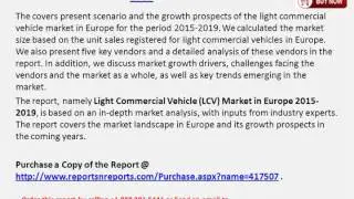 Europe Light Commercial Vehicle (LCV) Market Expected to See Growth 2015 &ndash; 2019