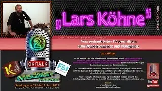 Lars K&ouml;hne - vom preisgekr&ouml;nten TV Journalisten zum Wanderschmanen und Klangheiler