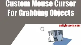 Unity3D Tutorial - Custom Mouse Cursor For Grabbing Objects