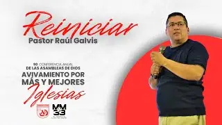 REINICIAR - Pastor Raúl Galvis | 90 Conferencia Anual de las Asambleas de Dios Nicaragua
