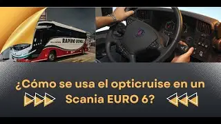 ¿Cómo se usa el opticruise en un Scania EURO 6?