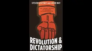 Revolution and Dictatorship The Violent Origins of Durable authoritarianism  S Levitsky part 3