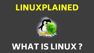 Linuxplained - What is Linux ?