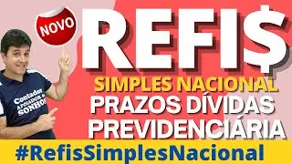 ✅ NOVO REFIS | SIMPLES NACIONAL | PRAZOS D&Iacute;VIDA PREVIDENCI&Aacute;RIA
