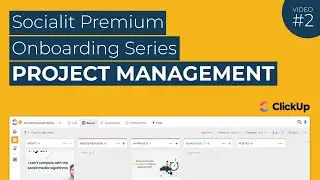 Socialit Premium Onboarding Series - Project Management (Video #2)