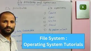 What are File Attributes and Operations ? File Systems in Operating System Tutorials | CSE GYAN