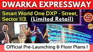 DWARKA EXPRESSWAY : SMARTWORLD ONE DXP 'STREET' - 113 | Complete Launching Video (Commercial)