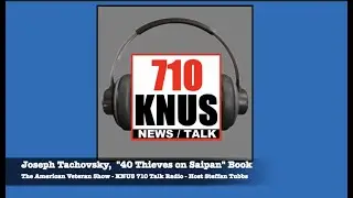 710 KNUS News Talk - The American Veteran Show - 40 Thieves on Saipan Author Holiday Interview