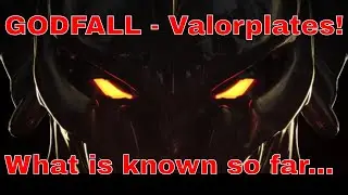 Godfall Valorplates (armor): 9 of 12 sets ... What is known so far!