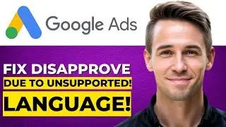 How to Fix Google Ads Disapprove Due to Unsupported Language (Full 2026 Guide)