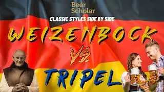 Weizenbock vs Tripel - Side-by-Side