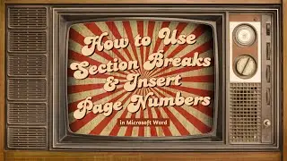 How to Use Section Breaks and Insert Page Numbers