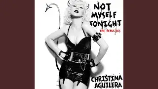 Not Myself Tonight (Chus & Ceballos Club Vocal)