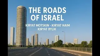 Israel Krayot Roads Detailed Review: Kiryat Motzkin & Kiryat Haim Infrastructure