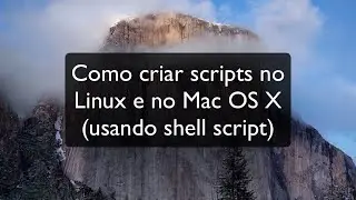 [Screencast] Como criar scripts no Linux e no macOS