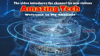 The video introduces the channel for new visitors.#AmazingTech